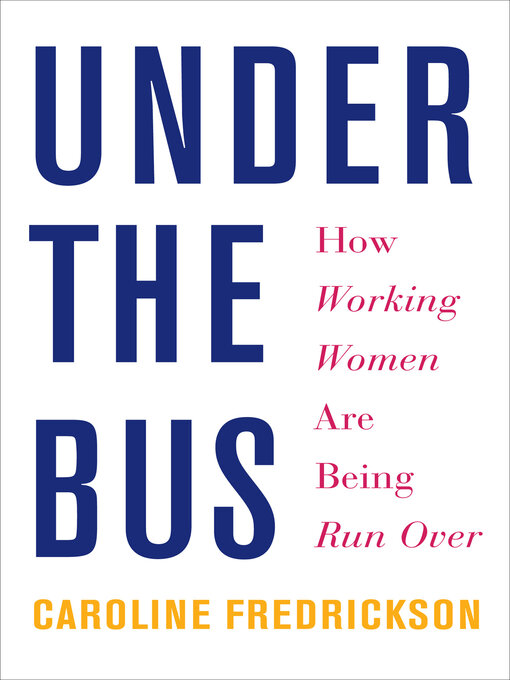 Title details for Under the Bus by Caroline Fredrickson - Available